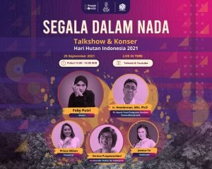 Hutan Itu Indonesia Ajak Anak Muda #JagaHutan Lewat Konser Segala Dalam Nada